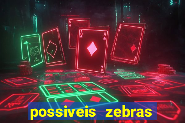 possiveis zebras futebol hoje